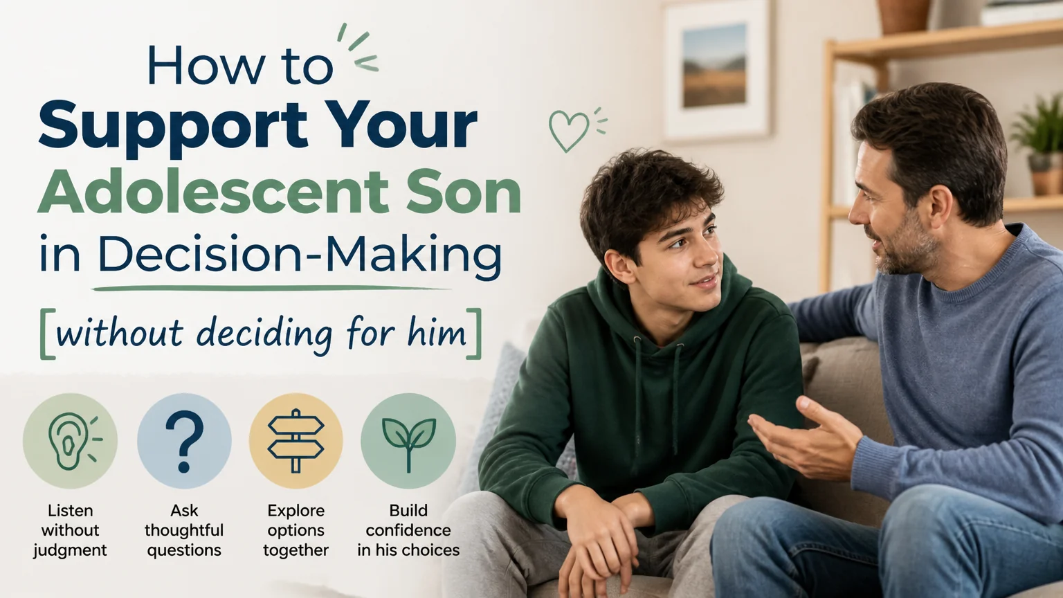How to support your adolescent son in decision-making [without deciding for him] - educational coach